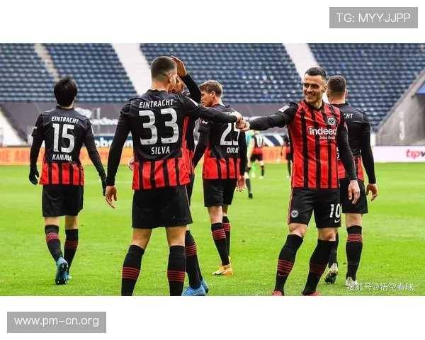 德甲焦点战法兰克福力克斯图加特巩固联赛竞争格局优势地位展现强势