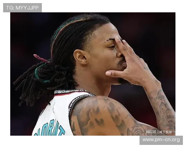 莫兰特感到失望 称灰熊在他未准备好时催促上场比赛 莫兰特感到失望 称灰熊在他未准备好时催促上场比赛